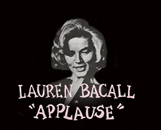 1972 Lauren Bacall staged live Applause at Her Majesty's theatre in London