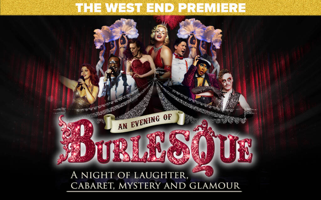 An Evening of Burlesque Tickets Adelphi Theatre, London Official